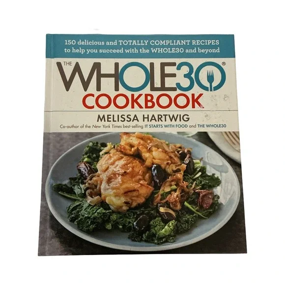 The Whole30 Cookbook Melissa Hartwig 150 Recipes Hardcover Healthy Eating 2016‎