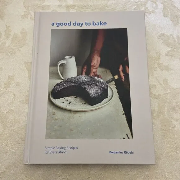 Good Day to Bake : Simple Baking Recipes for Every Mood, Hardcover by Ebuehi,...