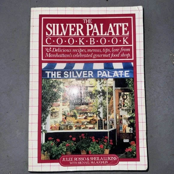 Silver Palate Cookbook by Sheila Lukins, Julee Rosso and Michael McLaughlin...