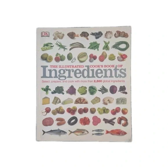 THE ILLUSTRATED COOK'S BOOK OF INGREDIENTS ~DK‎ ILLUSTRATED By D K Publishing