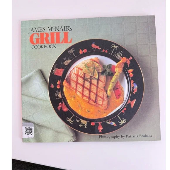 James‎ McNair's Grill Cookbook Photography by Patricia Brabant ISBN 0877017103