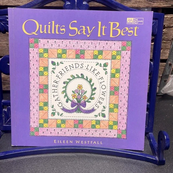 Quilts Say It Friendship Book by Eileen‎ Westfall, Quilting Patterns