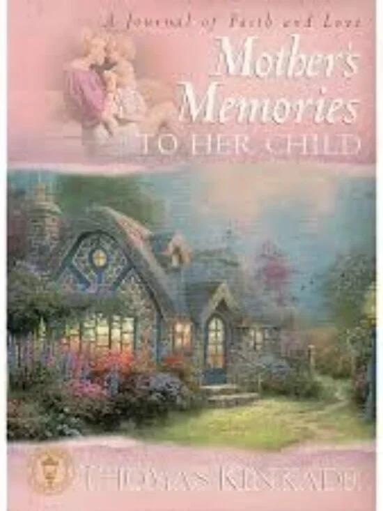 A Journal of Faith and Love-Mother's Memories To Her Child-Thomas Kinkade