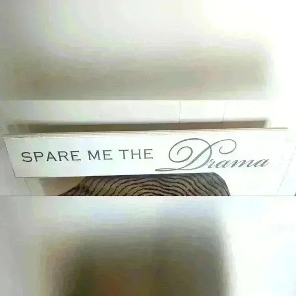 Spare Me the Drama Wood Sign