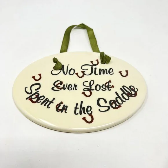 Equestrian Ceramic Plaque No Time‎ Ever Lost Spent In The Saddle Meme Western