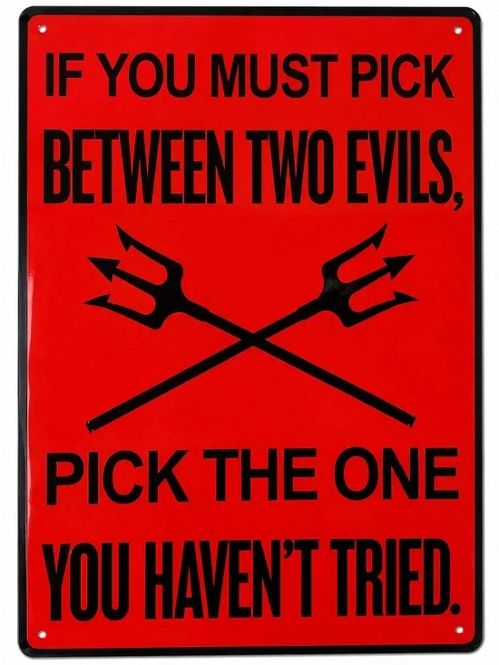 NEW Pick Between Two Evils Metal Sign