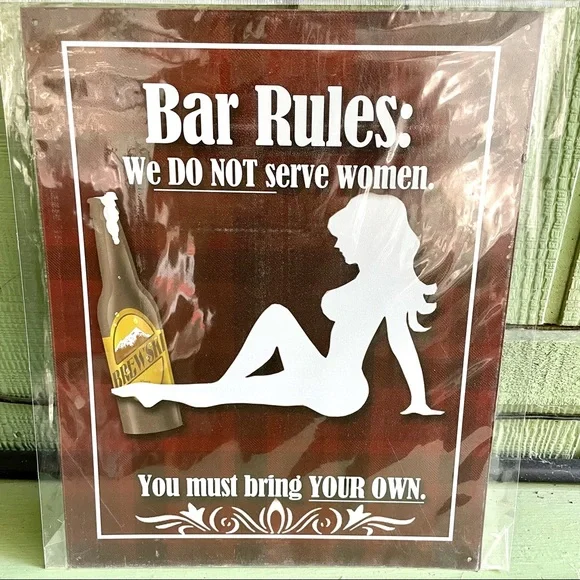 NEW Bar Rules We Do Not Serve Women Metal Sign