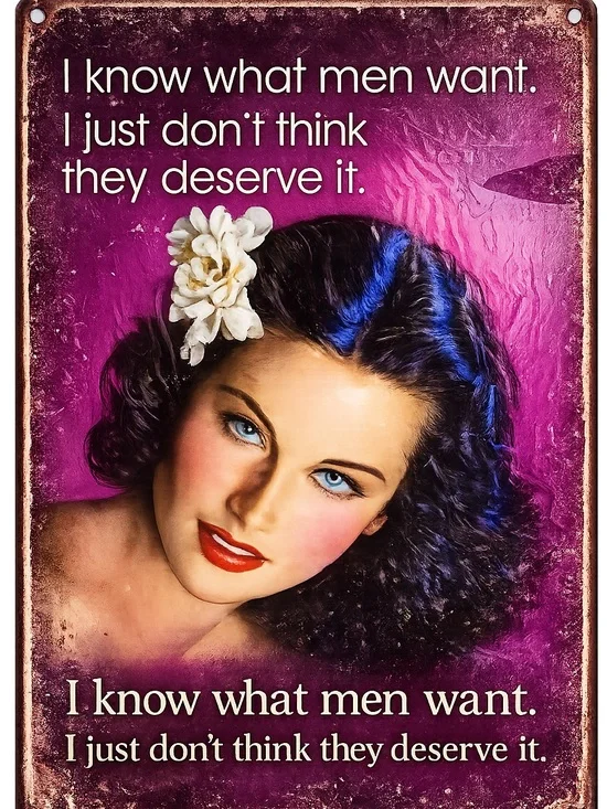 NEW I Know What Men Want… Metal Sign