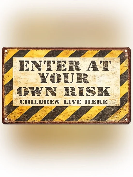 NEW Enter At Your Own Risk Children Live Here Metal Sign
