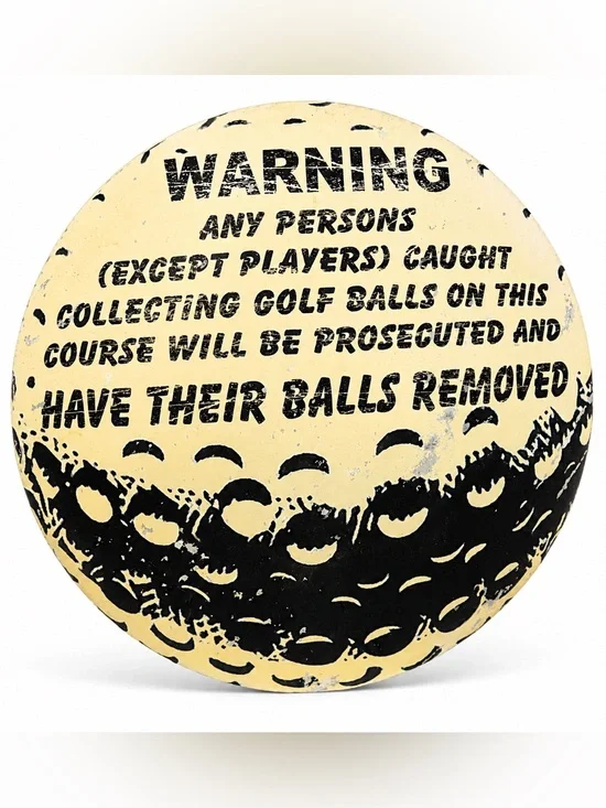NEW Warning Any Persons Caught Collecting Golf Balls Dome Metal Sign
