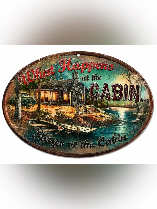 NEW What Happens At The Cabin Stays At The Cabin Metal Sign