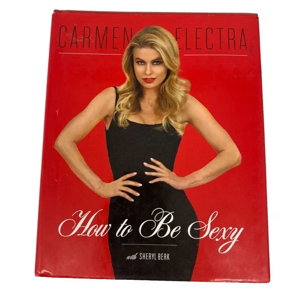 How to Be Sexy Hardcover (2007) by Carmen Electra‎ with Sheryl Berk New