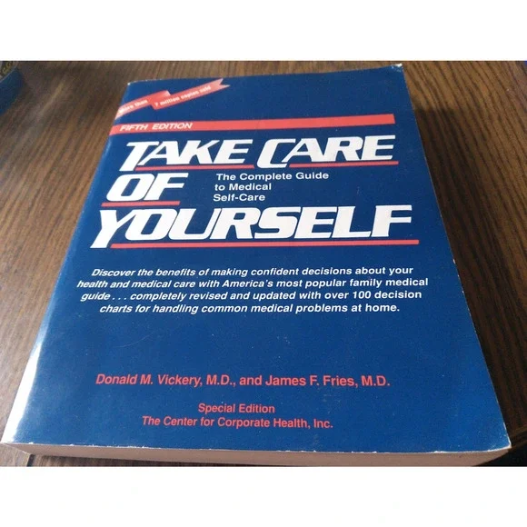 Take Care Of Yourself By Donald M. Vickery M.D. And James F. Fries M.D.