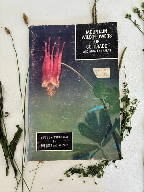 Mountain Wild Flowers of Colorado and Adjacent Areas, Denver Museum Nat. History