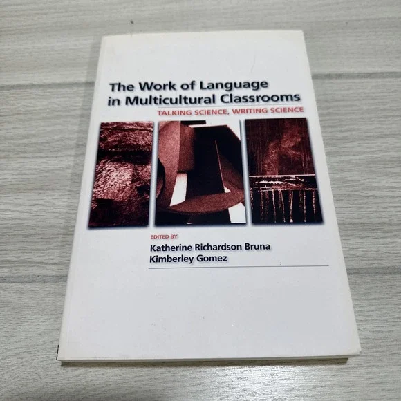 The Work of Language in Multicultural‎ Classrooms: Talking Science, Writing...