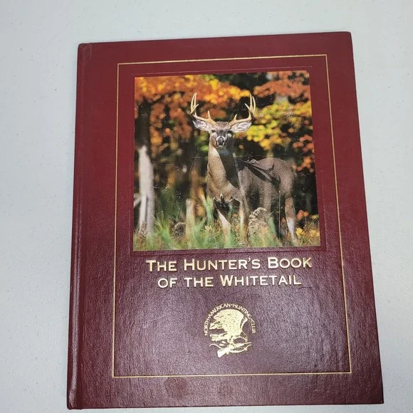 The Hunters Book Of The Whitetail North‎ American Hunting Club Deer Photography