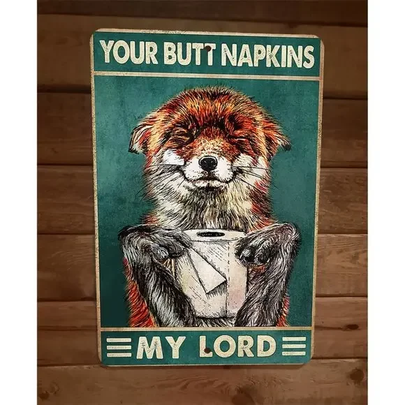 Your Butt‎ Napkins Grinning Fox My Lord 8x12 Metal Wall Sign Animal Poster