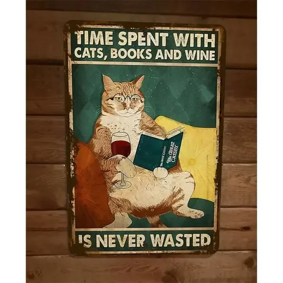 Time Spent With Cats Books and Wine is Never‎ Wasted 8x12 Metal Wall Sign