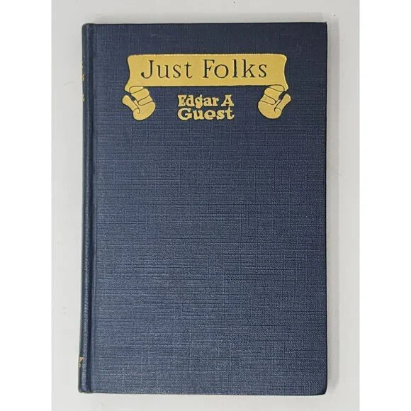 Vintage/Antique Just Folks Poetry Book By Edgar A Guest 1917 Reily & Britton Co.