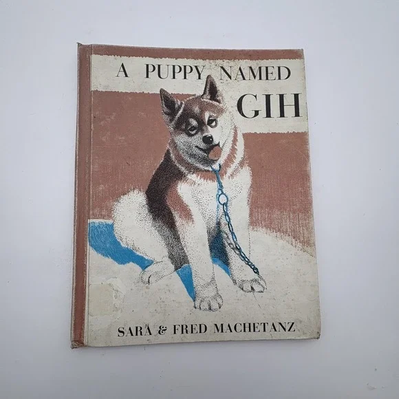 Vintage A Puppy‎ Named Gih Sara Fred Machetanz Academy Brown Hardcover Dog Book