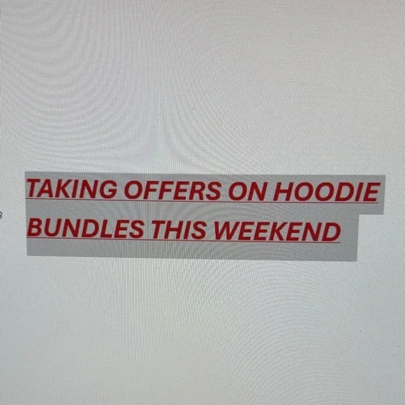Taking reasonable offers on hoodie bundles‎ this weekend