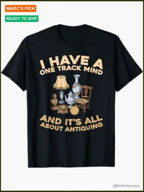 Antiquing Collector One Track Mind Tee - Novelty T-Shirt