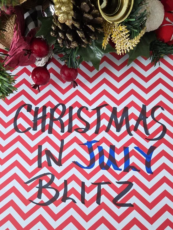 CHRISTMAS IN JULY BLITZ