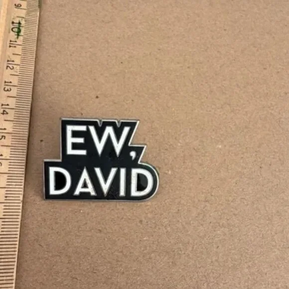 EW, David. Schitt's creek Black and white pin