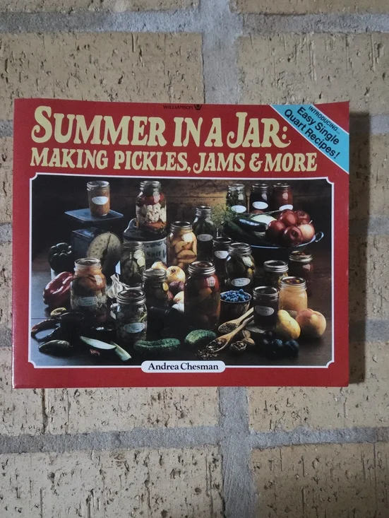Summer in a Jar - Making Pickles, Jams & More by Andrea Chesman