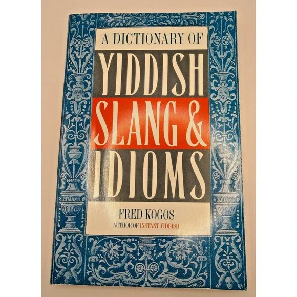 Dictionary of Yiddish Slang & Idioms‎ Fred Kogos PB Language Humor Reference