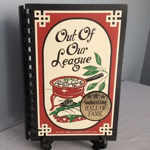 Out Of Our League Junior League Of Greensboro North‎ Carolina Cookbook