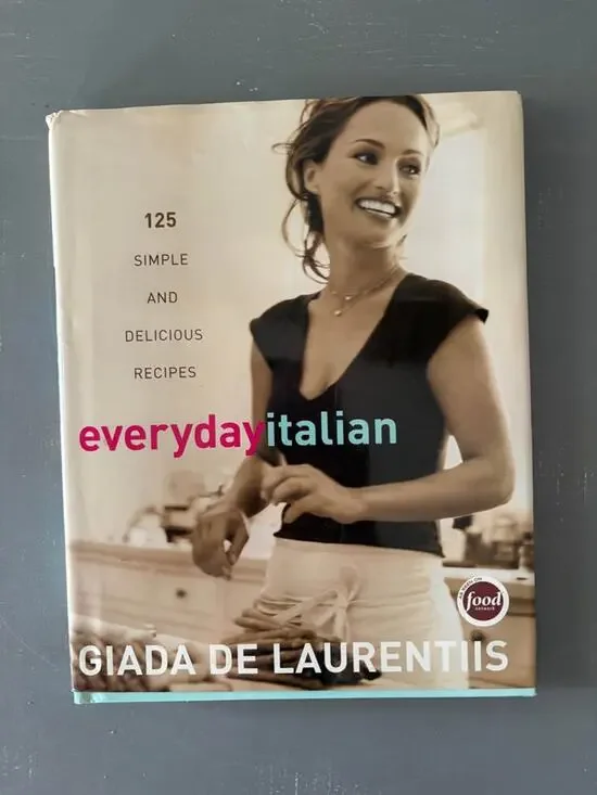 Everyday Italian : 125 Simple and Delicious Recipes: by Giada De Laurentiis