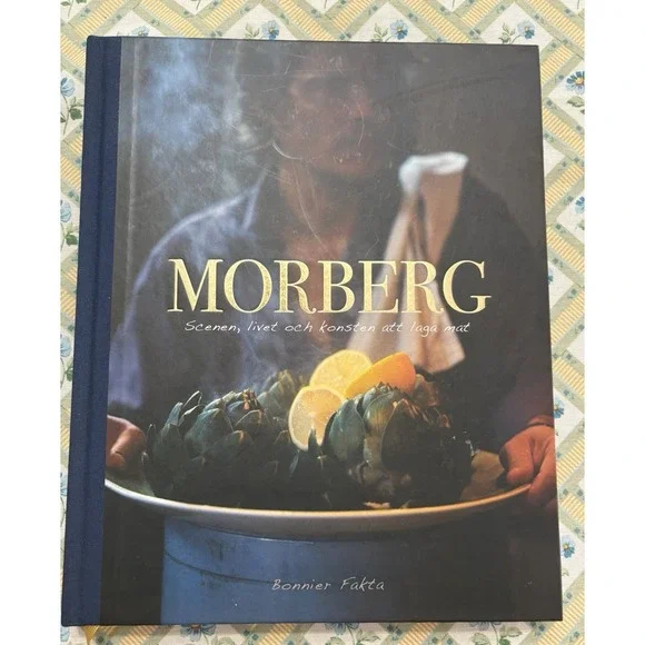 Morberg Scenen, livet och konsten att laga mat Swedish Cookbook By Per Morberg