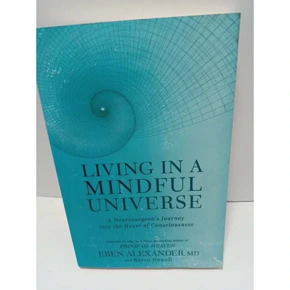 Living in a Mindful Universe: A Neurosurgeon's Journey into the Hear - VERY GOOD