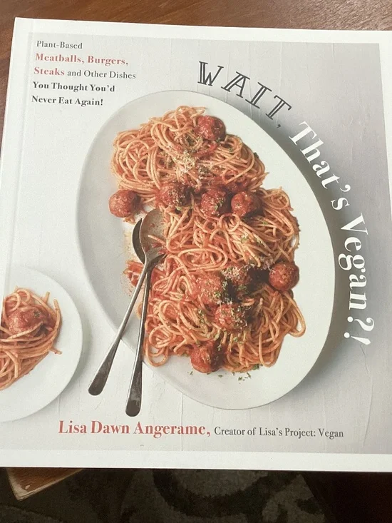Wait, That's Vegan?! Cookbook by Lisa Dawn Angerame NEW