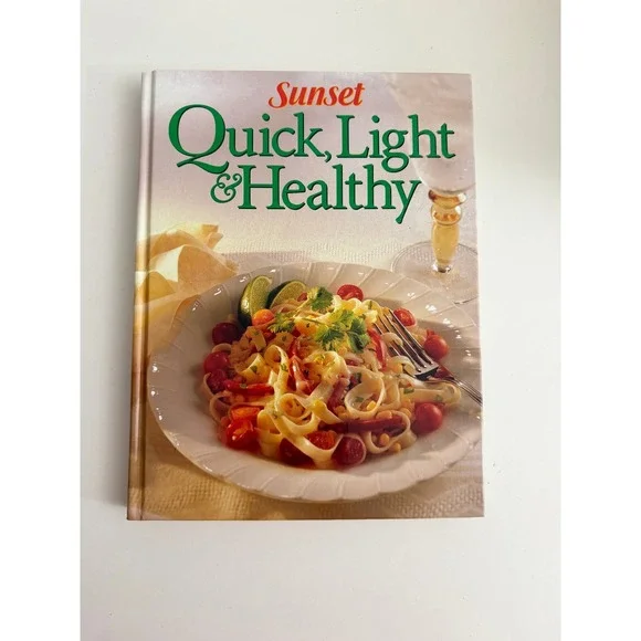Sunset Quick Light & Healthy Cookbook Hardcover 250+ Recipes Low Fat 0376020210