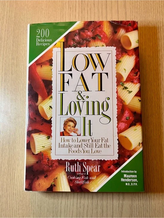 Vintage 1991 Low Fat & Loving It Cookbook by Ruth Spear