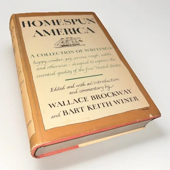 Homespun America A Collection‎ of Writings Wallace Brockway First Printing 1958