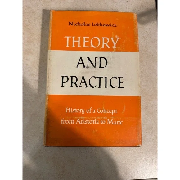 Theory and Practice Nicholas Lobkowicz 1967 History Aristotle to‎ Marx Hardcover