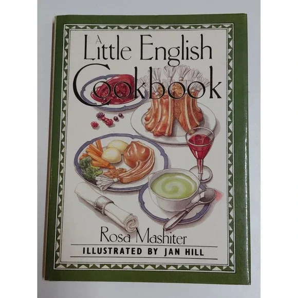 A Little English Cookbook Rosa Mashiter Illustrated by Jan Hill Hardcover 1989