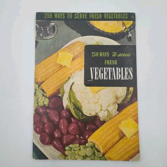 1953 RECIPES COOKBOOK Book 250 Ways to‎ Serve Fresh Vegetables SEE B38.1GA000