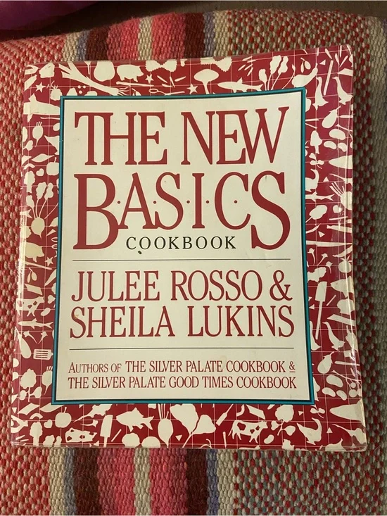 The New Basics Cookbook by Julee Rosso & Sheila Lukins