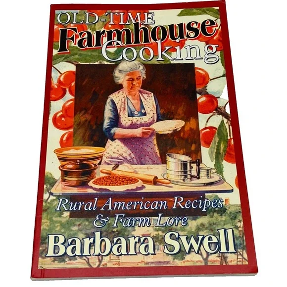 Old-Time Farmhouse Cooking Barbara Swell Rural American Recipes Book Mint‎ 2015