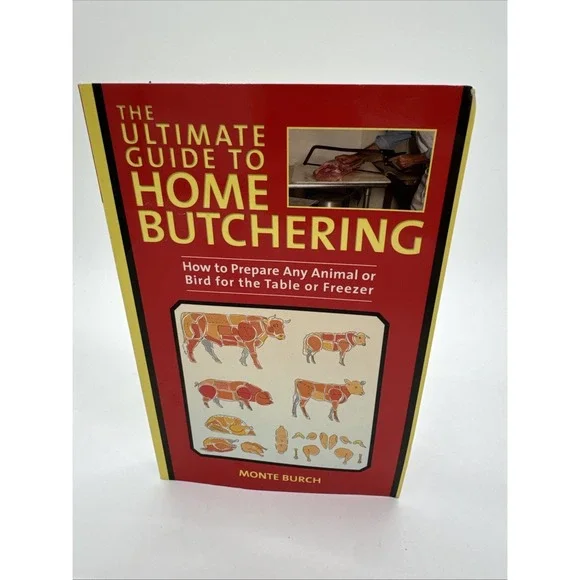 The Ultimate Guide to Home Butchering How To‎ Book By Monte Burch