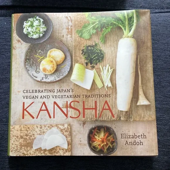Kansha : Celebrating Japan's Vegan and Vegetarian Traditions [a Cookbook] by...