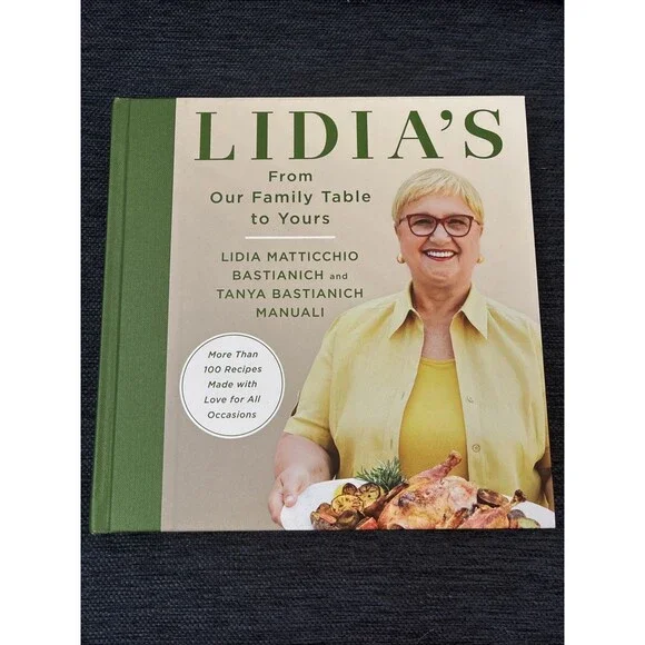 Lidia's from Our Family Table to Yours: More Than 100 Recipes Made with Love for