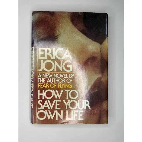 Erica Jong How to Save Your Own Life Hardcover 1977 Dust Jacket Vintage Novel