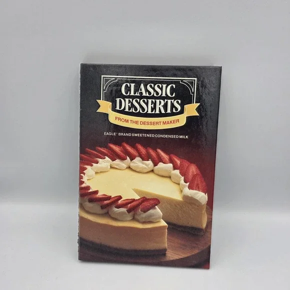 Classic Desserts From the Dessert Maker 1984 Eagle Brand Hardcover Spiral Book