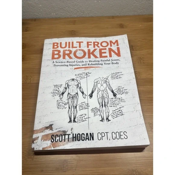 Built from Broken: A‎ Science-Based Guide to Healing Painful Jo...