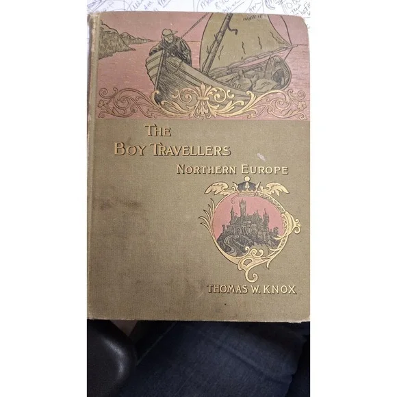 Thomas W. Knox THE BOY TRAVELLERS IN NORTHERN EUROPE Adventures of Two Youths in